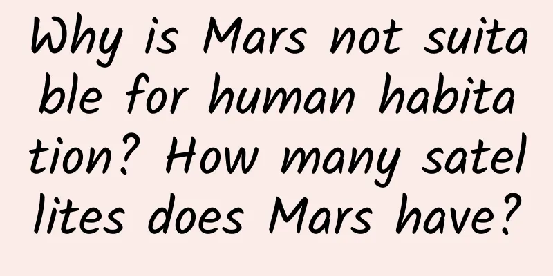Why is Mars not suitable for human habitation? How many satellites does Mars have?