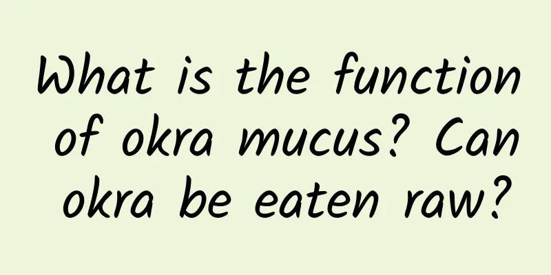What is the function of okra mucus? Can okra be eaten raw?