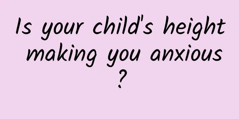 Is your child's height making you anxious?