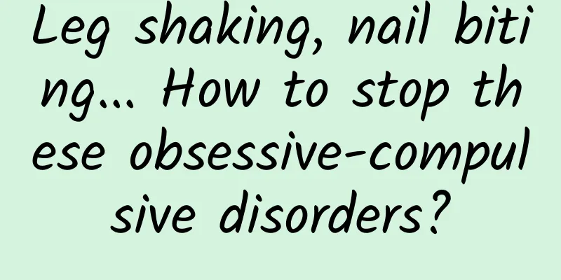 Leg shaking, nail biting... How to stop these obsessive-compulsive disorders?