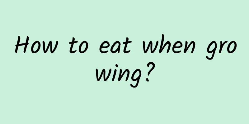 How to eat when growing?