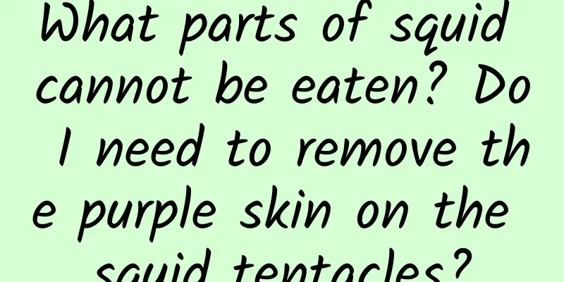 What parts of squid cannot be eaten? Do I need to remove the purple skin on the squid tentacles?