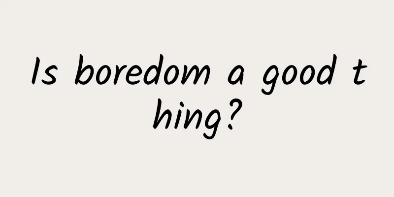 Is boredom a good thing?