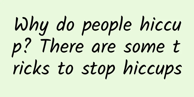 Why do people hiccup? There are some tricks to stop hiccups