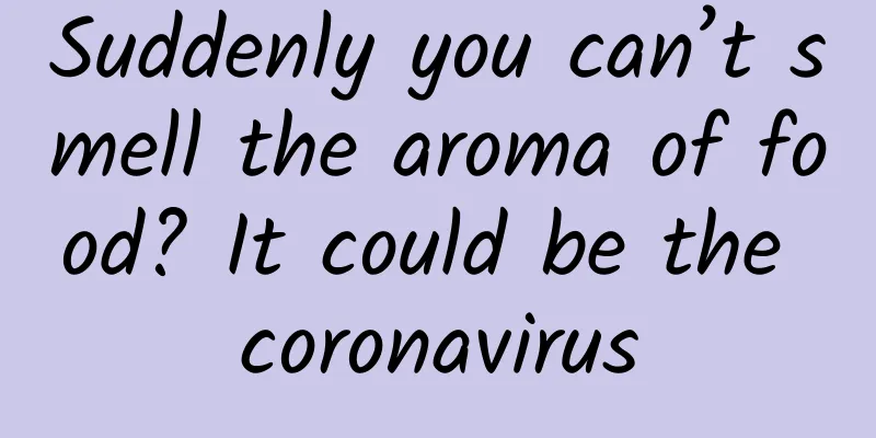 Suddenly you can’t smell the aroma of food? It could be the coronavirus