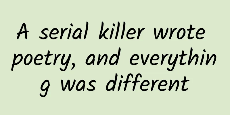 A serial killer wrote poetry, and everything was different