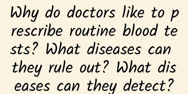 Why do doctors like to prescribe routine blood tests? What diseases can they rule out? What diseases can they detect?