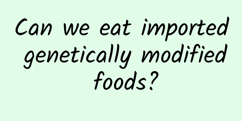 Can we eat imported genetically modified foods?