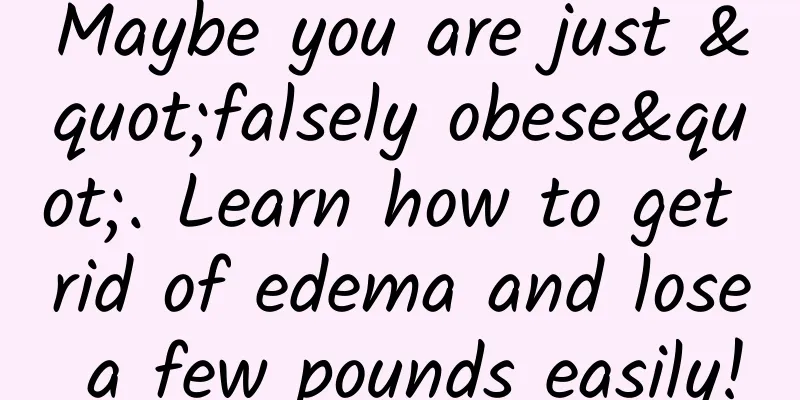 Maybe you are just "falsely obese". Learn how to get rid of edema and lose a few pounds easily!