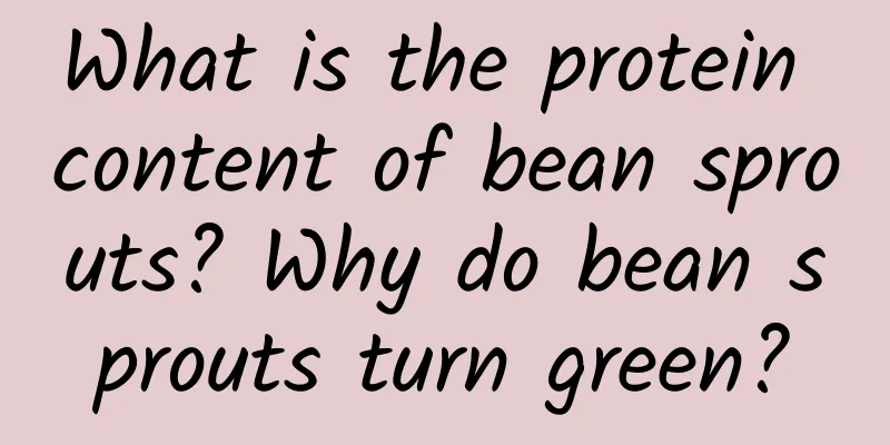 What is the protein content of bean sprouts? Why do bean sprouts turn green?