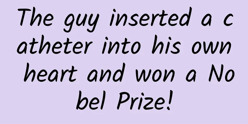 The guy inserted a catheter into his own heart and won a Nobel Prize!