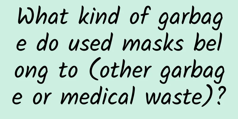 What kind of garbage do used masks belong to (other garbage or medical waste)?