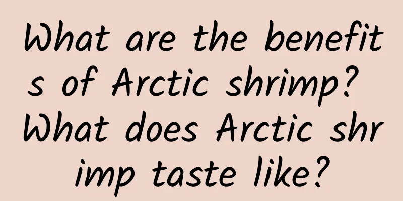 What are the benefits of Arctic shrimp? What does Arctic shrimp taste like?