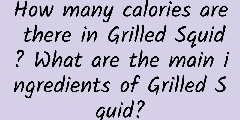How many calories are there in Grilled Squid? What are the main ingredients of Grilled Squid?