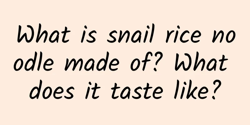 What is snail rice noodle made of? What does it taste like?