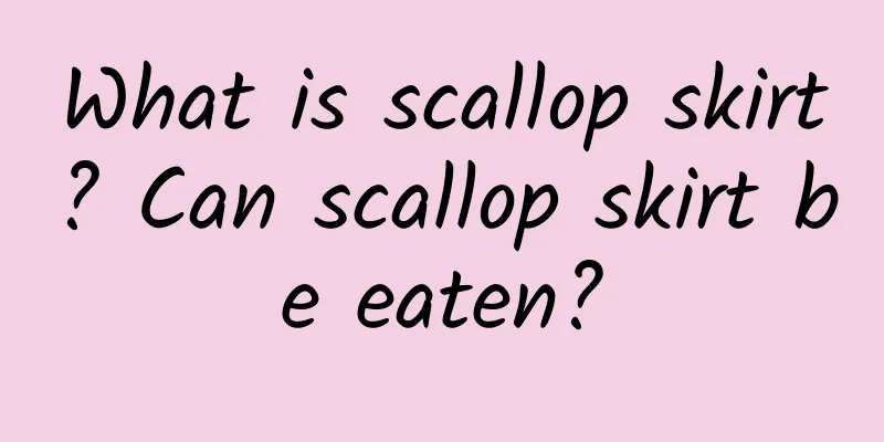 What is scallop skirt? Can scallop skirt be eaten?