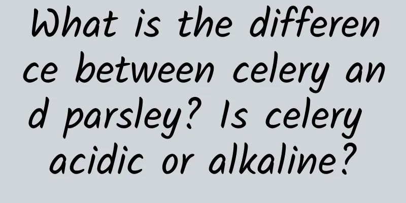What is the difference between celery and parsley? Is celery acidic or alkaline?