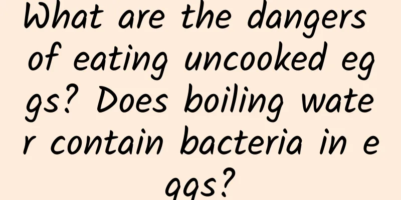 What are the dangers of eating uncooked eggs? Does boiling water contain bacteria in eggs?