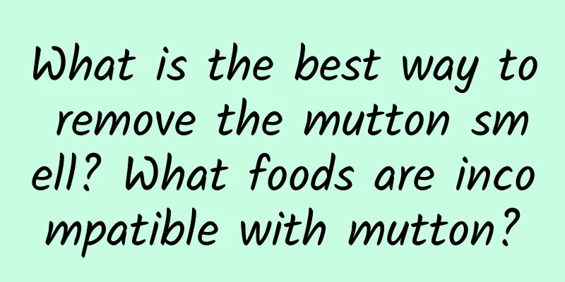 What is the best way to remove the mutton smell? What foods are incompatible with mutton?