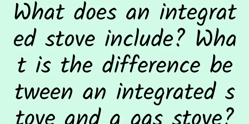 What does an integrated stove include? What is the difference between an integrated stove and a gas stove?