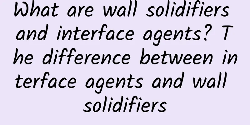 What are wall solidifiers and interface agents? The difference between interface agents and wall solidifiers
