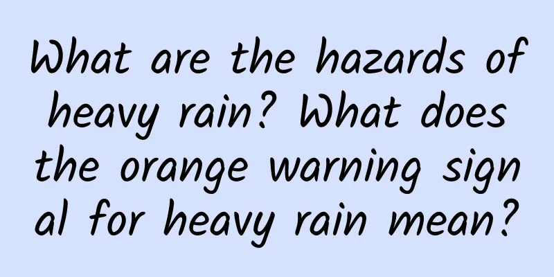 What are the hazards of heavy rain? What does the orange warning signal for heavy rain mean?