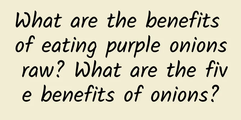 What are the benefits of eating purple onions raw? What are the five benefits of onions?