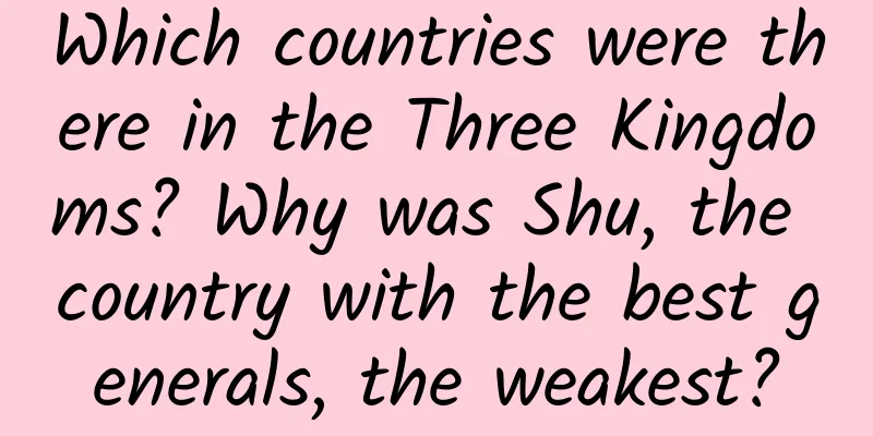 Which countries were there in the Three Kingdoms? Why was Shu, the country with the best generals, the weakest?