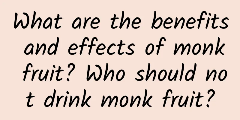 What are the benefits and effects of monk fruit? Who should not drink monk fruit?