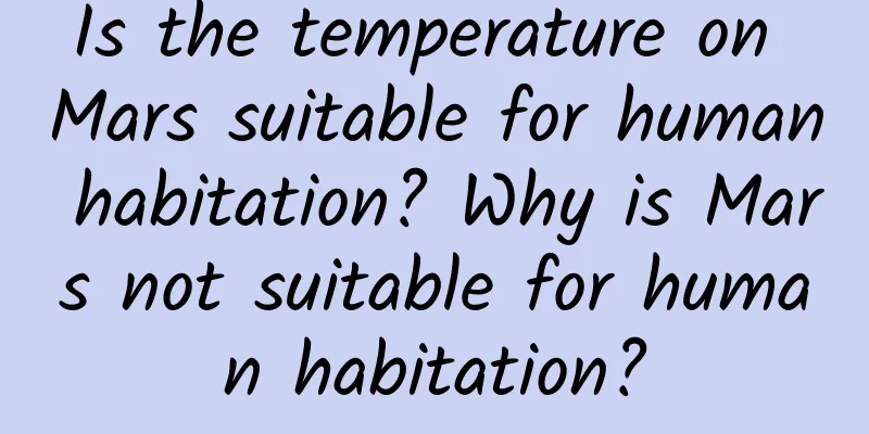 Is the temperature on Mars suitable for human habitation? Why is Mars not suitable for human habitation?