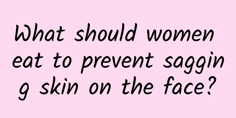 What should women eat to prevent sagging skin on the face?