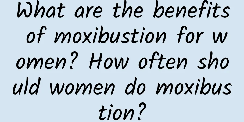 What are the benefits of moxibustion for women? How often should women do moxibustion?