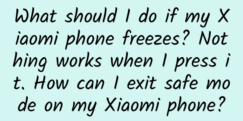 What should I do if my Xiaomi phone freezes? Nothing works when I press it. How can I exit safe mode on my Xiaomi phone?