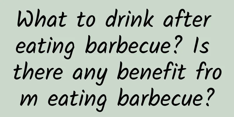What to drink after eating barbecue? Is there any benefit from eating barbecue?