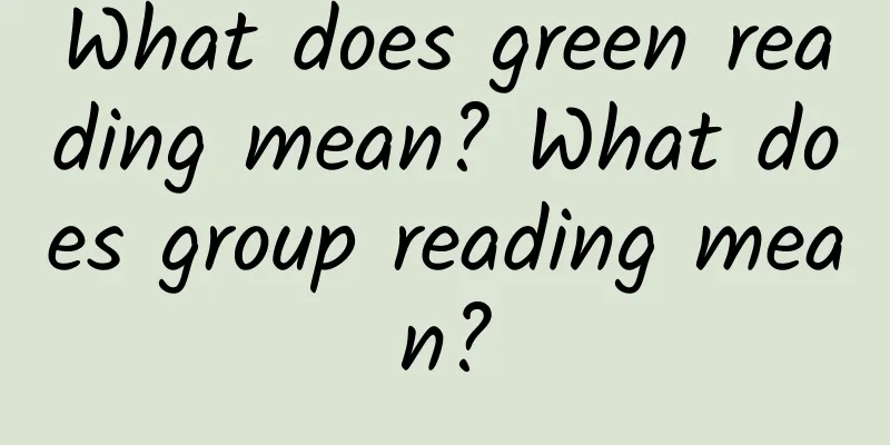 What does green reading mean? What does group reading mean?