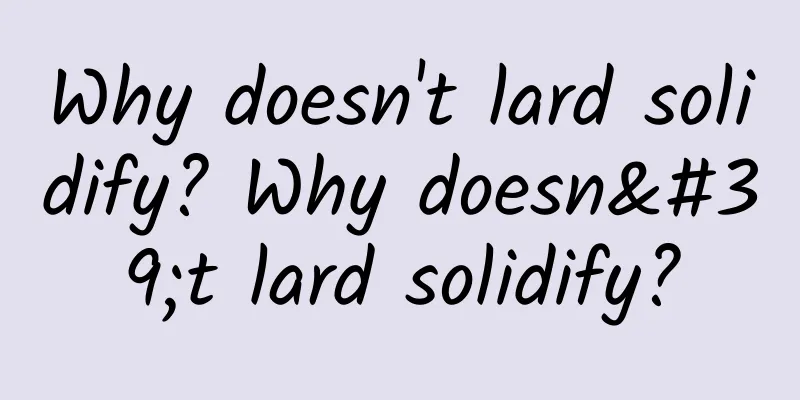 Why doesn't lard solidify? Why doesn't lard solidify?