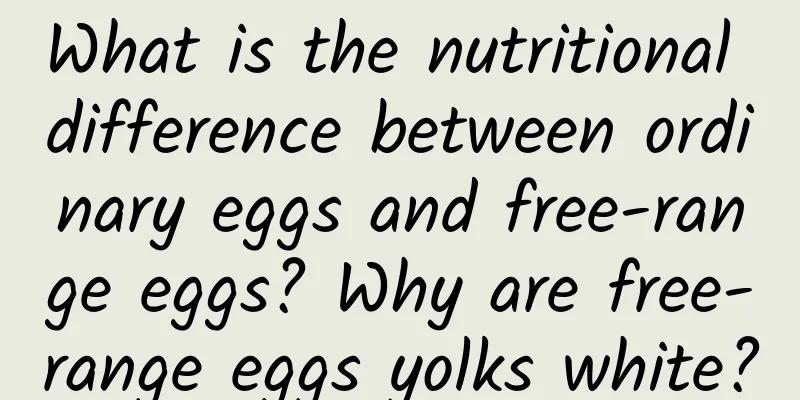 What is the nutritional difference between ordinary eggs and free-range eggs? Why are free-range eggs yolks white?