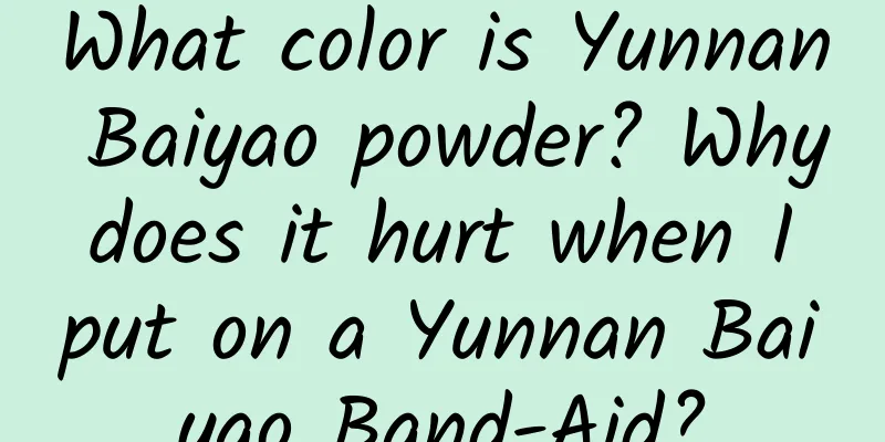 What color is Yunnan Baiyao powder? Why does it hurt when I put on a Yunnan Baiyao Band-Aid?