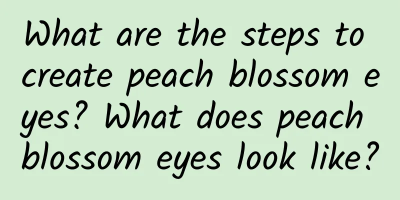 What are the steps to create peach blossom eyes? What does peach blossom eyes look like?