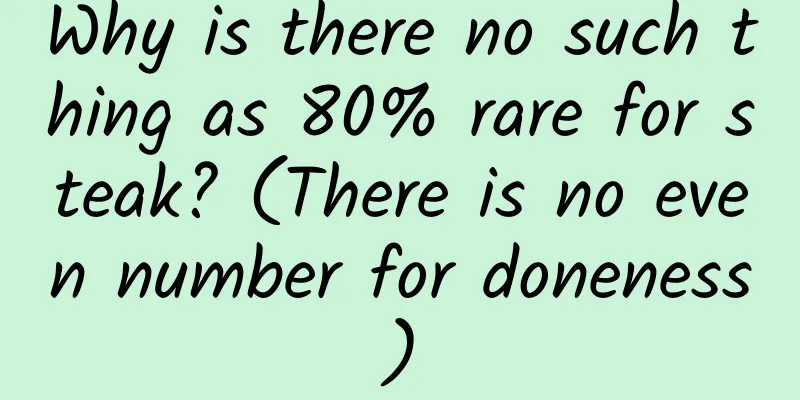 Why is there no such thing as 80% rare for steak? (There is no even number for doneness)