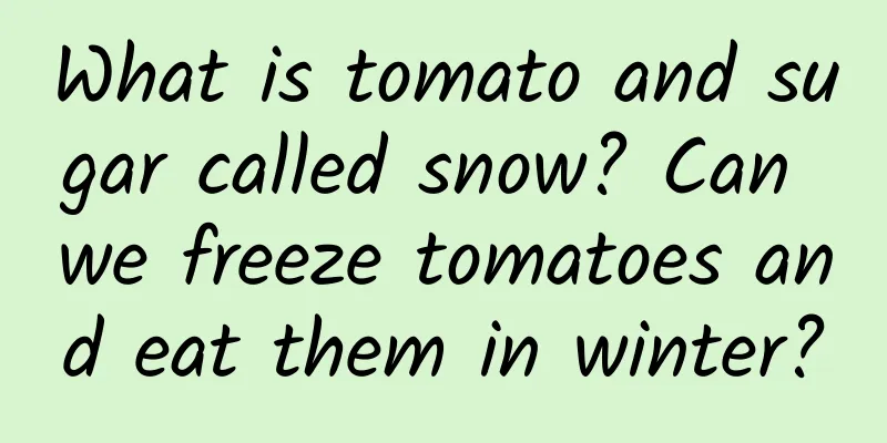 What is tomato and sugar called snow? Can we freeze tomatoes and eat them in winter?