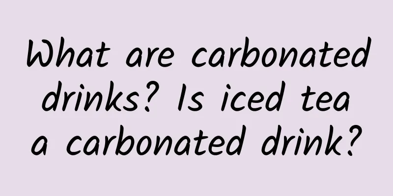 What are carbonated drinks? Is iced tea a carbonated drink?