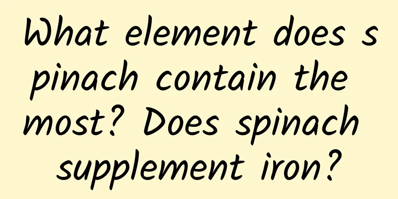 What element does spinach contain the most? Does spinach supplement iron?