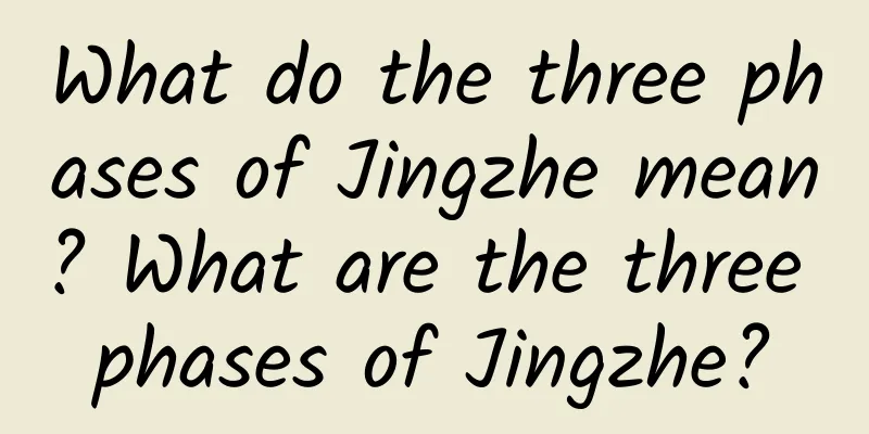 What do the three phases of Jingzhe mean? What are the three phases of Jingzhe?