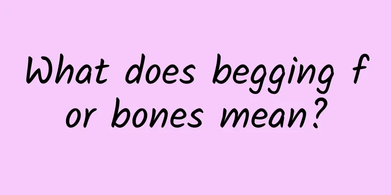 What does begging for bones mean?