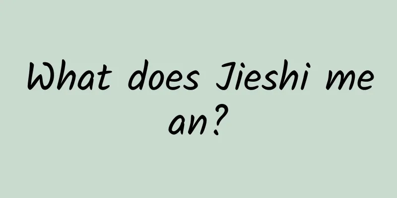 What does Jieshi mean?