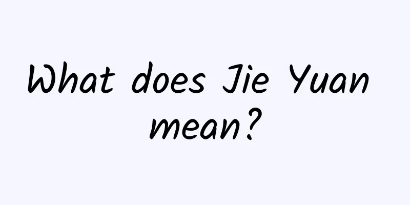 What does Jie Yuan mean?