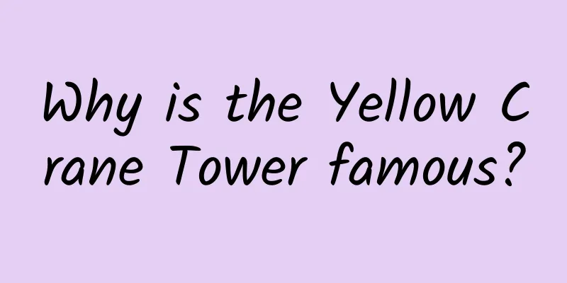 Why is the Yellow Crane Tower famous?