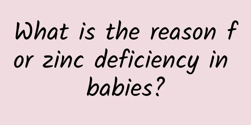 What is the reason for zinc deficiency in babies?