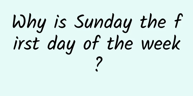 Why is Sunday the first day of the week?